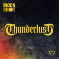 Moon Shot: Thunderlust - COMPACT DISCS
