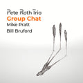 Roth, Pete / Bruford, Bill: Group Chat - COMPACT DISCS
