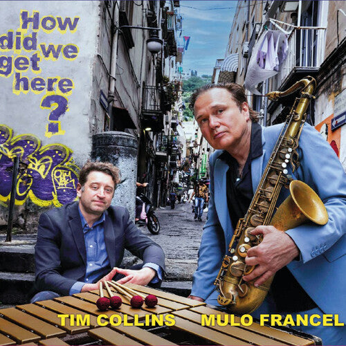 Francel, Mulo / Collins, Tim: How Did We Get Here - COMPACT DISCS