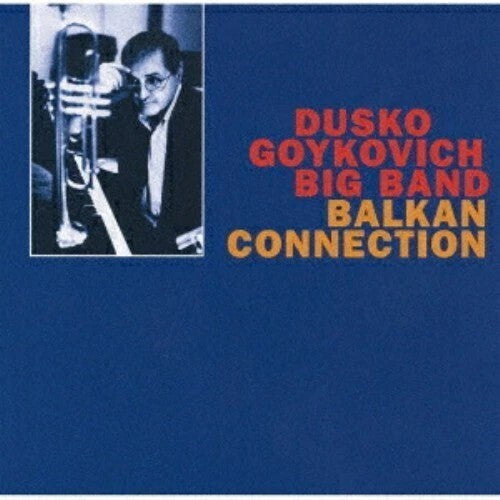 Dusko Goykovich: Balkan Connection - COMPACT DISCS