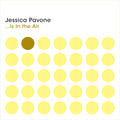 Jessica Pavone: ...Is In The Air - COMPACT DISCS