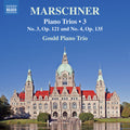 Gould Piano Trio: Marschner: Piano Trios, Vol. 3 - COMPACT DISCS